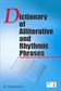 Dictionary of Alliterative and Rhythmic Phrases